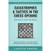 Catastrophes & Tactics in the Chess Opening - Volume 5: Anti-Sicilians: Winning in 15 Moves or Less: Chess Tactics, Brilliancies & Blunders in the Che
