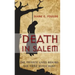 Death in Salem: The Private Lives Behind the 1692 Witch Hunt