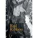 Red Ribbon: A Book of Living, Lying, and Dying