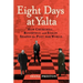 Eight Days at Yalta: How Churchill, Roosevelt, and Stalin Shaped the Post-War World