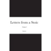 Letters from a Stoic: Volume I