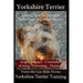 Yorkshire Terrier Training Book for Yorkshire Terrier Dogs and Yorkie Puppies by D!g This Dog Obedience - Commands - Caring - Grooming - Training: Fro