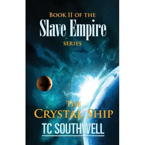 The Crystal Ship: Book II of the Slave Empire series