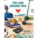 You Can Choose You!