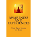 Awareness And Experiences: The Two Sides Of Life
