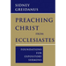 Preaching Christ from Ecclesiastes: Foundations for Expository Sermons