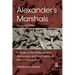 Alexander's Marshals: A Study of the Makedonian Aristocracy and the Politics of Military Leadership