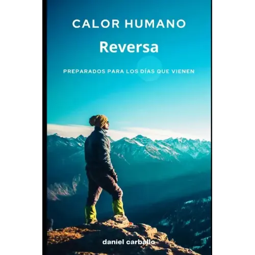 Calor humano. Reversa: Preparados para los días que vienen