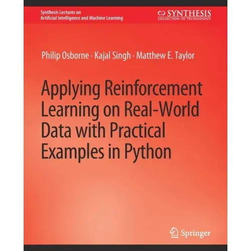 Applying Reinforcement Learning on Real-World Data with Practical Examples in Python