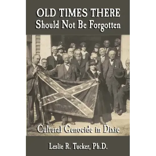 Old Times There Should Not Be Forgotten: Cultural Genocide in Dixie