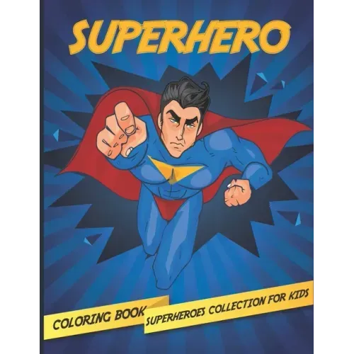 Superhero: Superheroes Collection Coloring Book For Kids ages 2-4, 4-8 High-quality coloring book