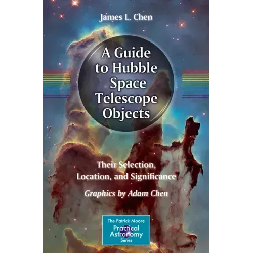 A Guide to Hubble Space Telescope Objects: Their Selection, Location, and Significance