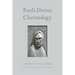Paul's Divine Christology