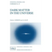Dark Matter in the Universe: Proceedings of the 117th Symposium of the International Astronomical Union Held in Princeton, New Jersey, U.S.A, June 24-