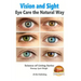 Vision and Sight - Eye Care the Natural Way