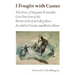 I Fought with Custer: The Story of Sergeant Windolph, Last Survivor of the Battle of the Little Big Horn