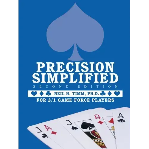 Precision Simplified --- Second Edition: For 2/1 Game Force Players