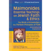 Maimonides--Essential Teachings on Jewish Faith & Ethics: The Book of Knowledge & the Thirteen Principles of Faith--Annotated & Explained