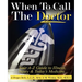 When to CALL THE DOCTOR! Your A-Z Guide to Illness, Injury and Today's Medicine