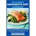 The Ultimate Hashimoto Diet Cookbook: An Ultimate Guide With Easy, Delicious And Healthy Recipes To Treat Hashimotos And Other Autoimmune Diseases