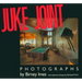 Juke Joint: Photographs