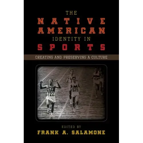 The Native American Identity in Sports: Creating and Preserving a Culture