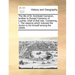 The Life of Dr. Archibald Cameron, Brother to Donald Cameron of Lochiel, Chief of That Clan. Containing, I. the Reasons Which Induced the Doctor to Li
