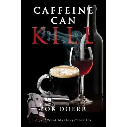 Caffeine Can Kill: (A Jim West Mystery Thriller Series Book 6)