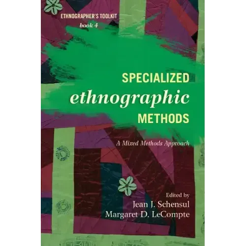 Specialized Ethnographic Methods: A Mixed Methods Approach