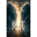 But God!