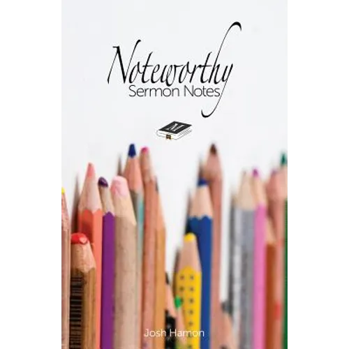 Noteworthy Sermon Notes