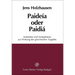 Paideia Oder Paidia: Aristoteles Und Aristophanes Zur Wirkung Der Griechischen Tragodie
