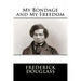My Bondage and My Freedom