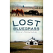 Lost Bluegrass: History of a Vanishing Landscape