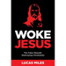 Woke Jesus: The False Messiah Destroying Christianity