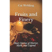 Fruits and Finery: Short Stories of Horror, Myth, and Legend