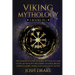Viking Mythology: 2 Books In 1 - The Complete Guide to Norse Mythology and Celtic Mythology Including Legends, Beliefs, Norse Folkore, N