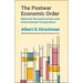 The Postwar Economic Order: National Reconstruction and International Cooperation