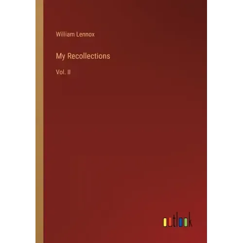 My Recollections: Vol. II
