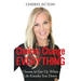 Choices Change Everything: Choose to Get Up When Life Knocks You Down