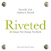 Riveted: 44 Values that Change the World