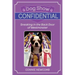 Dog Show Confidential: Sneaking in the Back Door of Westminster