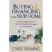 Buying and Financing Your New Home: Find the Right Home and the Best Possible Mortgage in Any Market