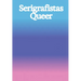 Serigrafistas Queer: Freedom for Sensibilities