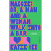 Maggie; Or, a Man and a Woman Walk Into a Bar