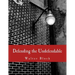 Defending the Undefendable (Large Print Edition): The Pimp, Prostitute, Scab, Slumlord, Libeler, Moneylender, and Other Scapegoats in the Rogue's Gall