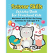 Scissor Skills: Activity Book For Preschool Kids: 50 Cut-Out Funny Activities for preschool kids Ages 4-5. Volume 1.