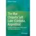 The Mar Chiquita Salt Lake (Córdoba, Argentina): Ecology and Conservation of the Largest Salt Lake in South America
