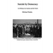 Suicide by Democracy: An Obituary for America and the World