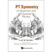 PT Symmetry: In Quantum and Classical Physics